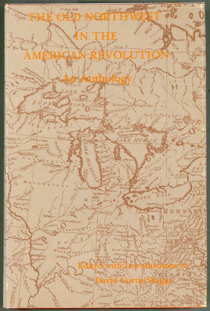 Item #000010017 The Old Northwest in the American Revolution; An Anthology. David Curtis Skaggs, Ed.