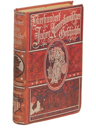Item #000010019 Fierhundert Jahre Amerikanischer Geschichte [= Four Hundred Years of American...