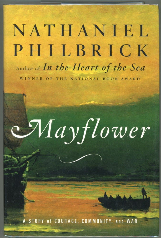 Item #000010026 Mayflower; A Story of Courage, Community, and War. Nathaniel Philbrick.