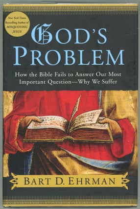 Item #000010027 God's Problem; How the Bible Fails to Answer Our Most Important Question - Why We...