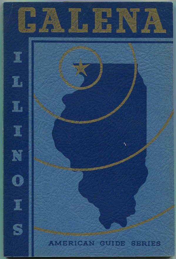 Item #000010042 Galena Guide. Works Progress Administration, Illinois Galena, Nelson Algren.