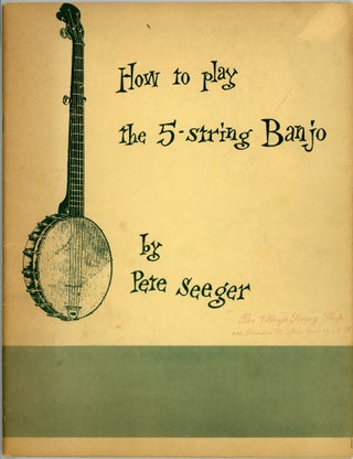 Item #000010047 How to Play the 5-String Banjo; A Manual for Beginners. Peter Seeger