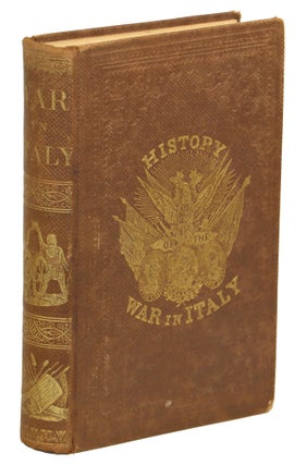 Item #000010052 Illustrated History of the War in Italy; Embracing a Description of Northern and...