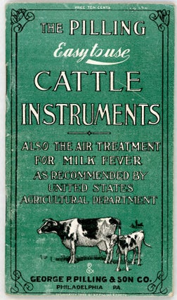 Item #000010089 The Pilling (Easy to Use) Cattle Instruments; Also the Air Treatment for Milk...