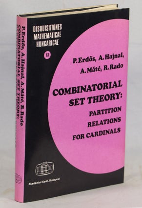 Item #000010099 Combinatorial Set Theory: Partition Relations for Large Cardinals. P. Erdos, A....