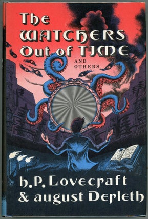 Item #000010120 The Watchers out of Time and Others. H. P. Lovecraft, August Derleth