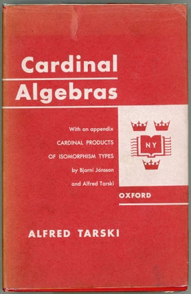 Item #000010123 Cardinal Algebras; With an Appendix Cardinal Products of Isomorphism Types by...