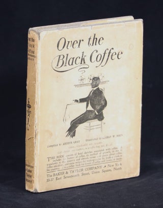 Item #000010140 Over the Black Coffee. Arthur Gray