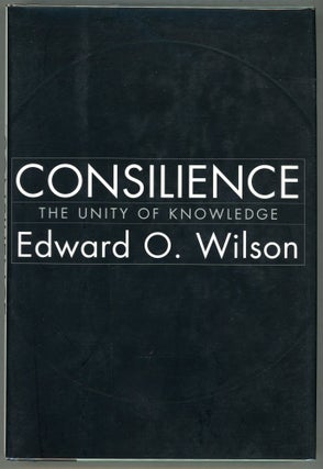 Item #000010153 Consilience; The Unity of Knowledge. Edward O. WIlson
