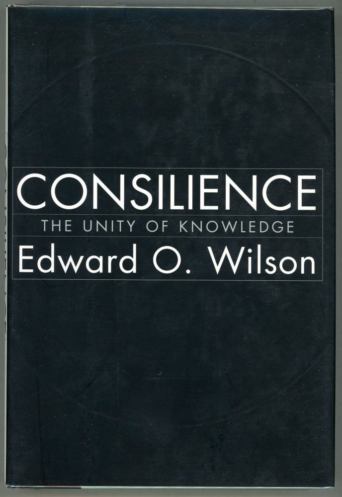 Item #000010153 Consilience; The Unity of Knowledge. Edward O. WIlson.