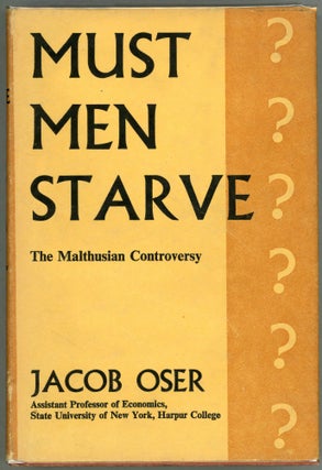 Item #000010179 Must Men Starve?; The Mathusian Controversy. Jacob Oser