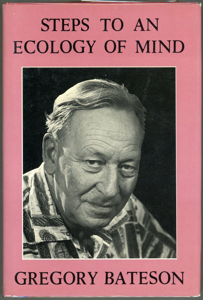 Item #000010189 Steps to an Ecology of Mind; Collected Essays in Anthropology, Psychiatry, Evolution, and Epistemology. Gregory Bateson.