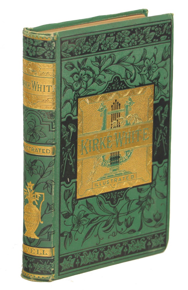 Item #000010222 The Poetical Works and Remains of Henry Kirke White, with a Life by Robert Southey. Henry Kirke White.