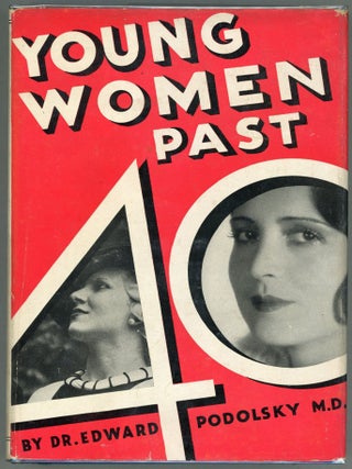 Item #000010298 Young Women Past Forty; A Modern Sex and Health Primer of the Critical Years....