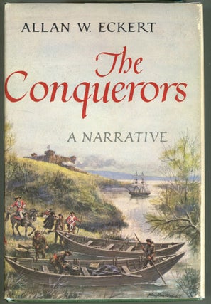 Item #000010306 The Conquerors; A Narrative. Allan W. Eckert