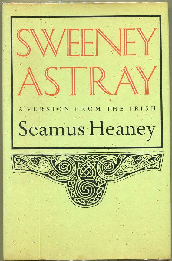 Item #000010378 Sweeney Astray; A Version from the Irish. Seamus Heaney.