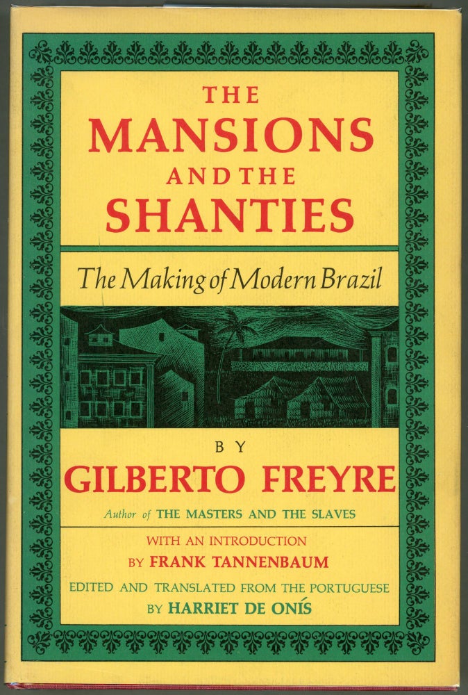 Item #000010404 The Mansions and the Shanties [Sobrados E Mucambos]; The Making of Modern Brazil. Gilberto Freyre.