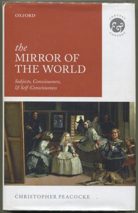 Item #000010406 The Mirror of the World; Subjects, Consciousness, and Self-Consciousness....