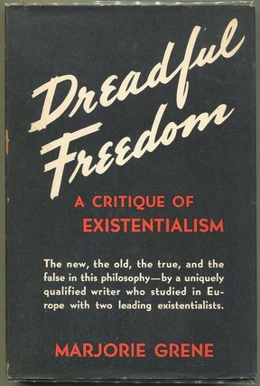 Item #000010415 Dreadful Freedom; A Critique of Existentialism. Marjorie Grene