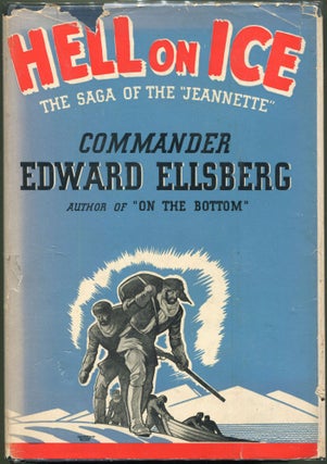 Item #000010436 Hell on Ice. Commander Edward Ellsberg