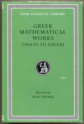 Item #000010442 Selections Illustrating the History of Greek Mathematics; From Thales to Euclid....