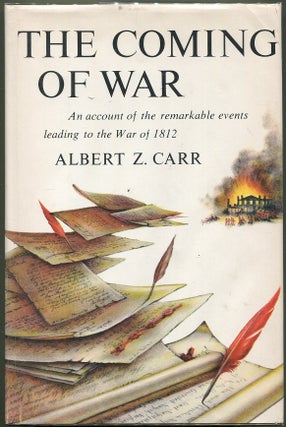 Item #000010448 The Coming of War; An Account of the Remarkable Events Leading to the War of...