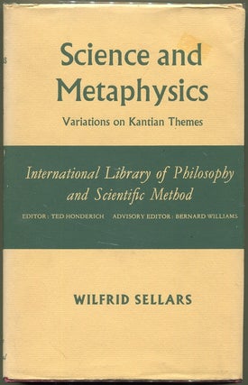 Item #000010456 Science and Metaphysics; Variations on Kantian Themes. Wilfrid Sellars