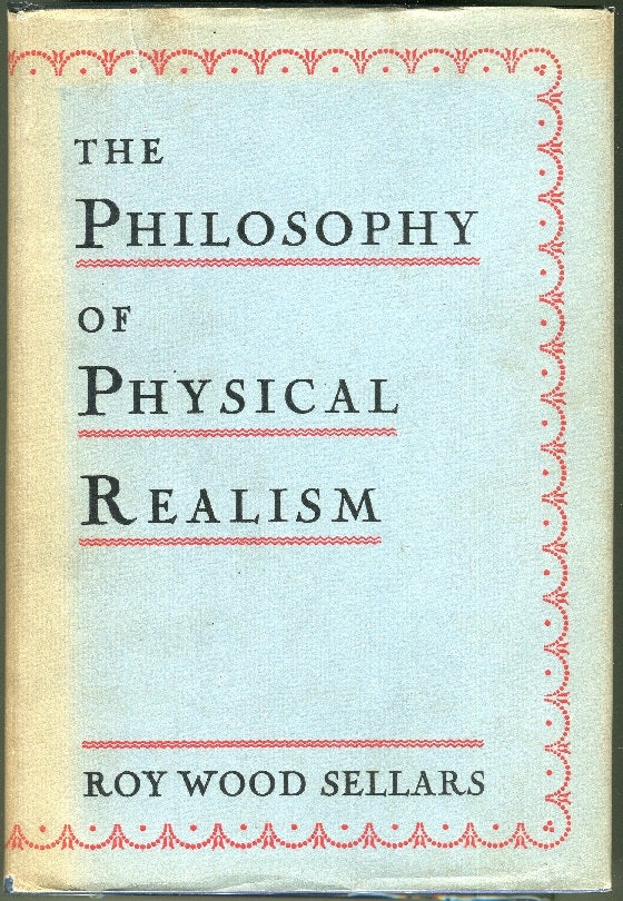 Item #000010492 The Philosophy of Physical Realism. Roy Wood Sellars.