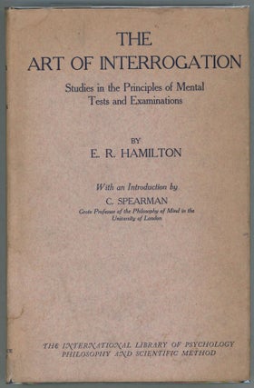 Item #000010511 The Art of Interrogation; Studies in the Principles of Mental Tests and...