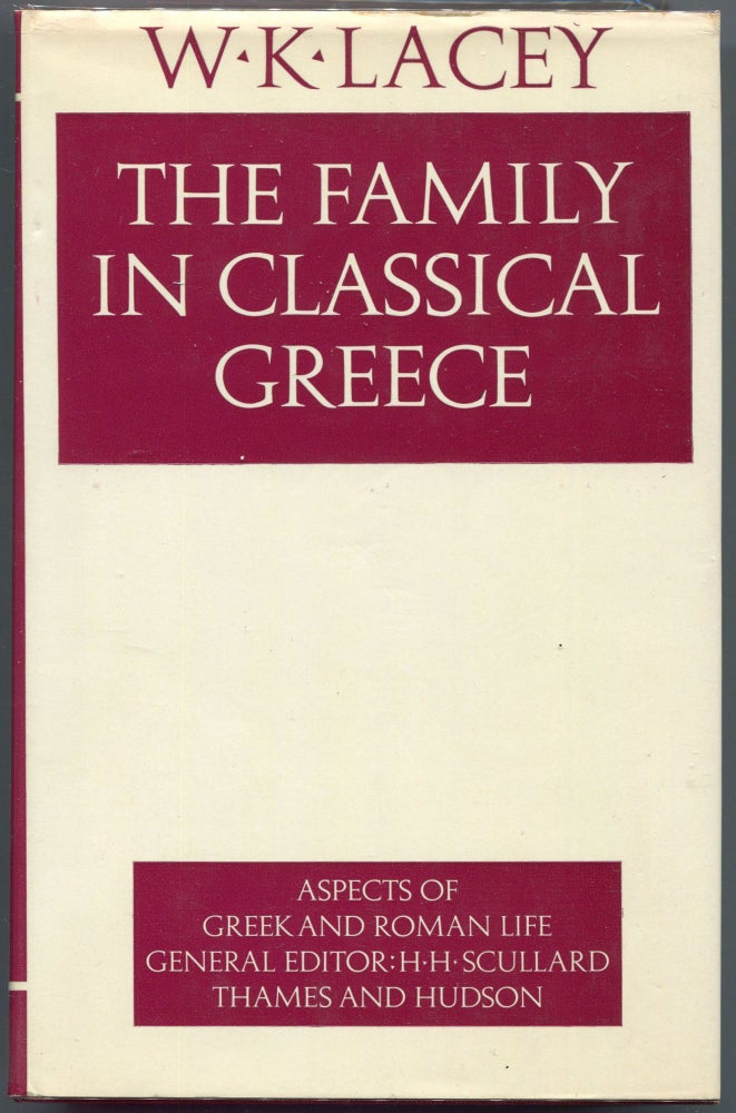Item #000010521 The Family in Classical Greece. W. K. Lacey.
