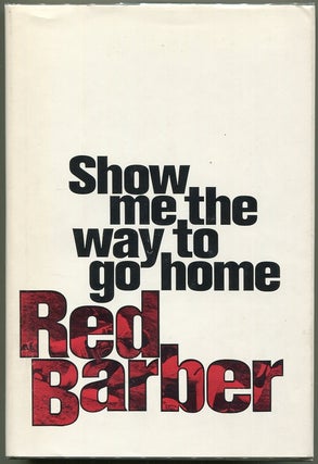Item #000010536 Show Me the Way to Go Home. Red Barber