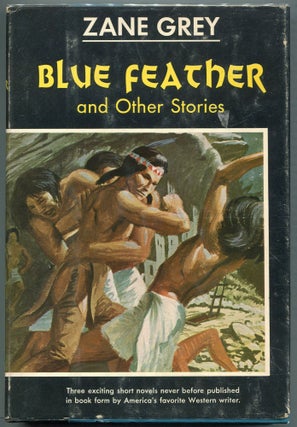 Item #000010560 Blue Feather and Other Stories. Zane Grey