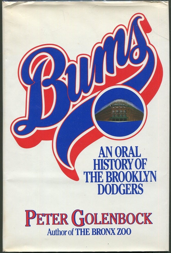 Item #000010562 Bums; An Oral History of the Brooklyn Dodgers. Peter Golenbock.