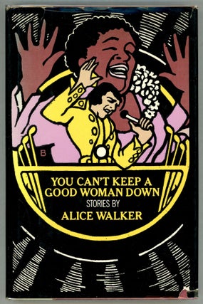 Item #000010572 You Can't Keep a Good Woman Down: Stories. Alice Walker