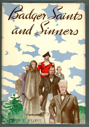 Item #000010574 Badger Saints and Sinners. Fred L. Holmes