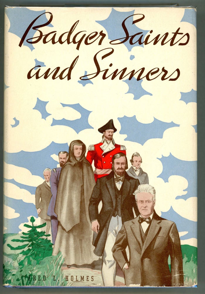 Item #000010574 Badger Saints and Sinners. Fred L. Holmes.