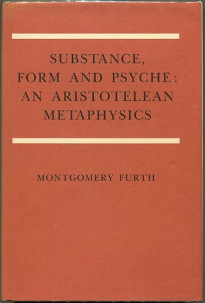 Item #000010576 Substance, Form and Psyche: An Aristotelean Metaphysics. Montgomery Furth