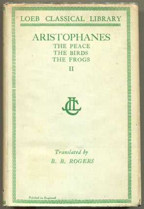 Item #000010589 Aristophanes; The Peace; The Birds; The Frogs. Aristophanes, Benjamin Bickley...