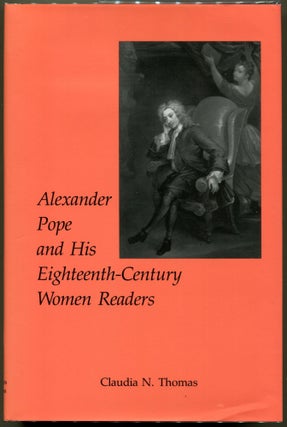 Item #000010605 Alexander Pope and His Eighteenth-Century Women Readers. Claudia N. Thomas