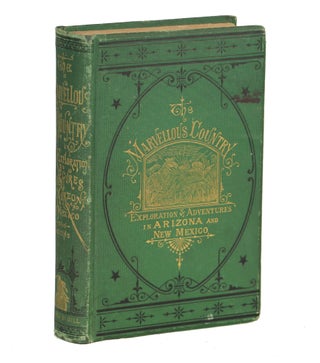 Item #000010608 The Marvellous Country; or, Three Years in Arizona and New Mexico, The Apaches'...