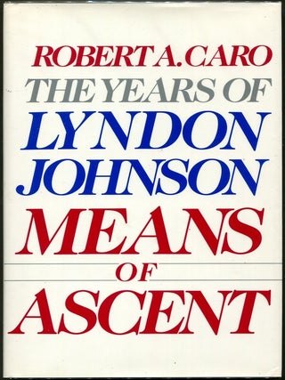 Item #000010630 The Years of Lyndon Johnson: Means of Ascent. Robert A. Caro
