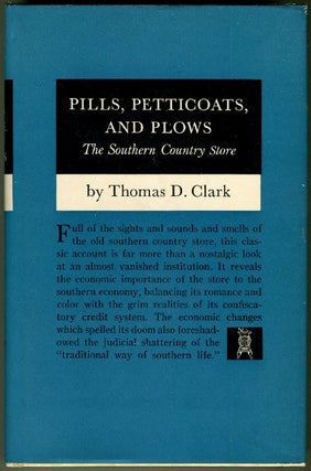 Item #000010632 Pills, Petticoats, and Plows; The Southern Country Store. Thomas D. Clark