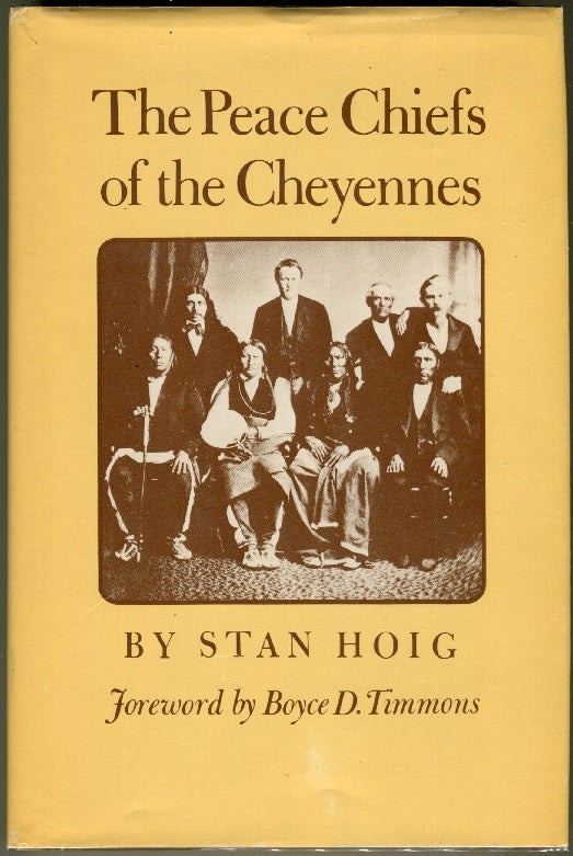 Item #000010635 The Peace Chiefs of the Cheyennes. Stan Hoig.