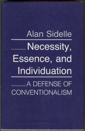 Item #000010639 Necessity, Essence, and Individuation; A Defense of Conventionalism. Alan Sidelle
