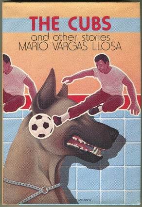 Item #000010658 The Cubs and Other Stories. Mario Vargas Llosa