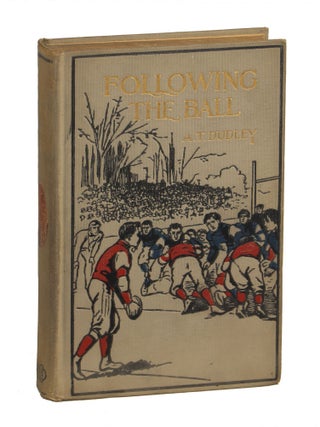 Item #000010684 Following the Ball. Albertus T. Dudley