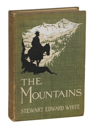 Item #000010729 The Mountains. Stewart Edward White