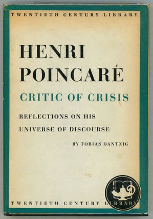 Item #000010734 Henri Poincaré: Critic of Crisis; Reflections on his Universe of Discourse....