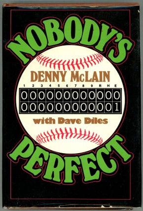Item #000010735 Nobody's Perfect. Denny McLain, Dave Diles