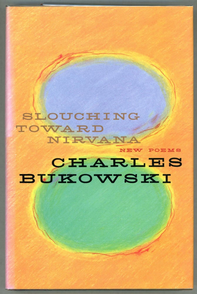 Item #000010737 Slouching Toward Nirvana; New Poems. Charles Bukowski.